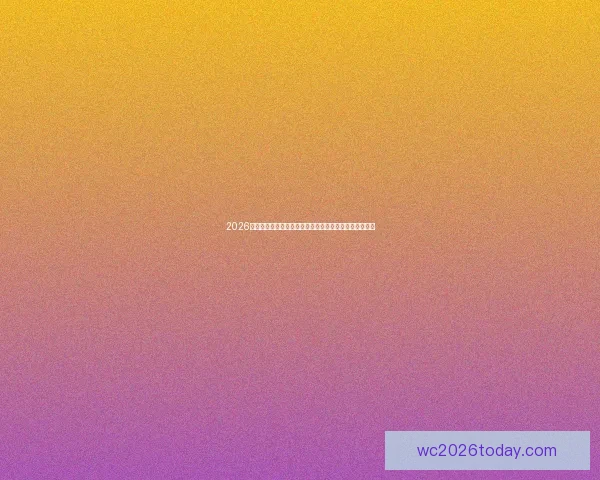 2026世界杯决赛:全球目光聚焦精彩对决,历史书写全新传奇 2026世界杯决赛:全球目光聚焦精彩对决,历史书写全新传奇